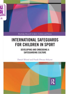 海外直订International Safeguards for Children in Sport: Developing and Embedding a Safeg 儿童参与体育的国际保障:发