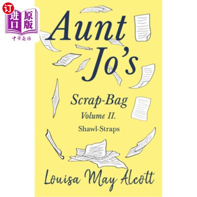 海外直订Aunt Jo's Scrap-Bag Volume II: Shawl-Straps 乔阿姨的废纸袋第二卷。披肩带