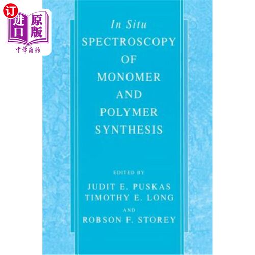 海外直订In Situ Spectroscopy of Monomer and Polymer Synthesis 单体和聚合物合成的原位光谱