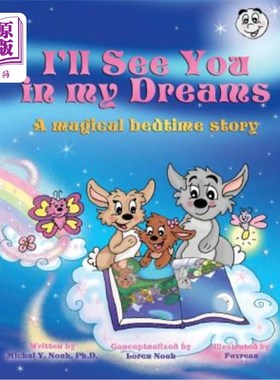 海外直订I'll see you in my Dreams: A Magical bedtime story AWARD-WINNING CHILDREN'S BOOK 《在我的梦里见你:神奇的睡