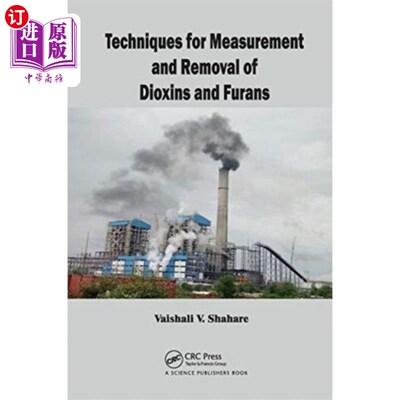 海外直订Techniques for Measurement and Removal of Dioxin... 二恶英和呋喃的测定和去除技术