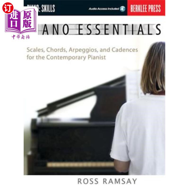海外直订Piano Essentials: Scales, Chords, Arpeggios, and Cadences for the Contemporary P 钢琴要领：现代钢琴家的音阶