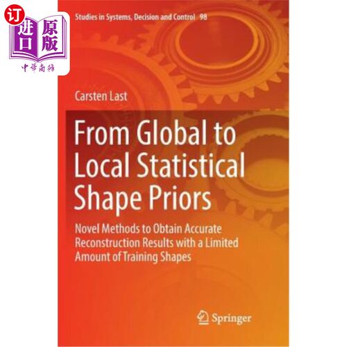 海外直订From Global to Local Statistical Shape Priors: Novel Methods to Obtain Accurate  从全局到局部统计形状先验: