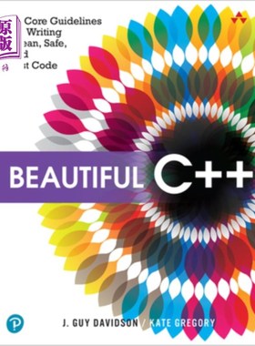 海外直订Beautiful C++: 30 Core Guidelines for Writing Clean, Safe, and Fast Code 美丽的c++:编写干净、安全、快速代码