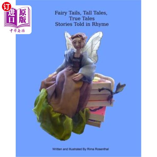 海外直订Fairy Tails, Tall Tales, True Tales Stories Told in Rhyme 仙女尾巴，高高的故事，真实的故事，以韵律讲述。