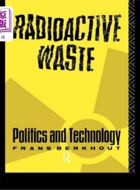 海外直订Radioactive Waste: Politics and Technology 放射性废物：政治与技术