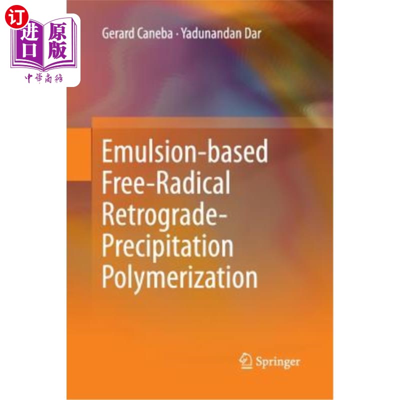 海外直订Emulsion-Based Free-Radical Retrograde-Precipitation Polymerization 乳液基自由基逆行沉淀聚合
