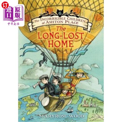 海外直订The Incorrigible Children of Ashton Place: Book VI: The Long-Lost Home 《阿什顿街不可救药的孩子们》第六卷: