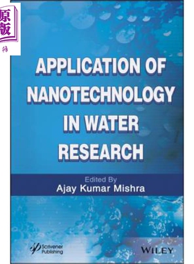 纳米技术在水研究中的应用 Application Of Nanotechnology In Water Research Ajay Kumar Mishra 英文原版【中商原版】wile