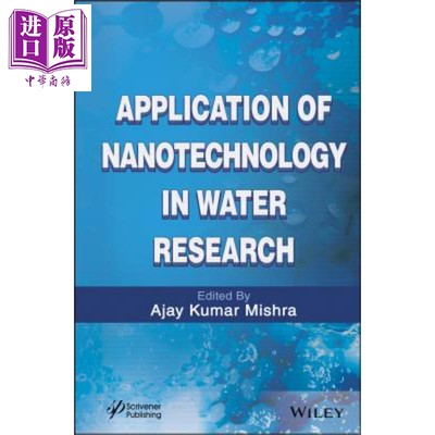 纳米技术在水研究中的应用 Application Of Nanotechnology In Water Research Ajay Kumar Mishra 英文原版【中商原版】wile