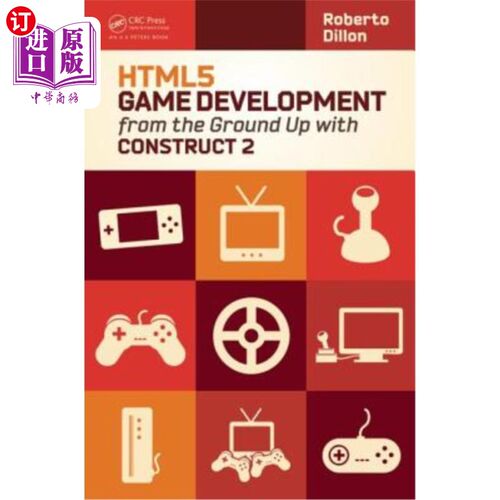 海外直订Html5 Game Development from the Ground Up with Construct 2 阐述Html5游戏开发的基本原理及构造2