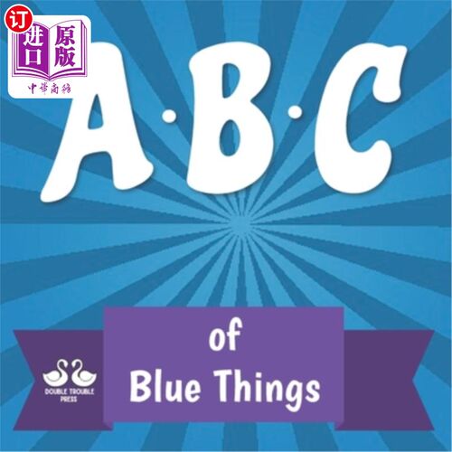 海外直订ABC of Blue Things: A Rhyming Children's Picture Book 蓝色事物ABC:押韵儿童图画书