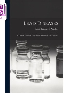 海外直订医药图书Lead Diseases: A Treatise From the French of L. Tanquerel des Planches 铅病:来自L. Tanquere