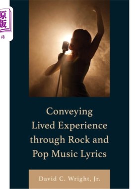 海外直订Conveying Lived Experience Through Rock and Pop Music Lyrics Conveying Lived Experience Thr