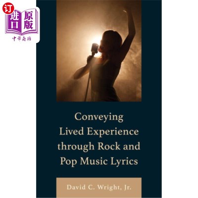 海外直订Conveying Lived Experience Through Rock and Pop Music Lyrics Conveying Lived Experience Thr