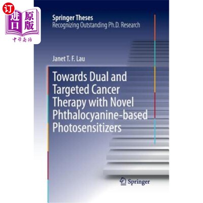 海外直订医药图书Towards Dual and Targeted Cancer Therapy with Novel Phthalocyanine-Based Photose 新型酞菁类光敏剂的