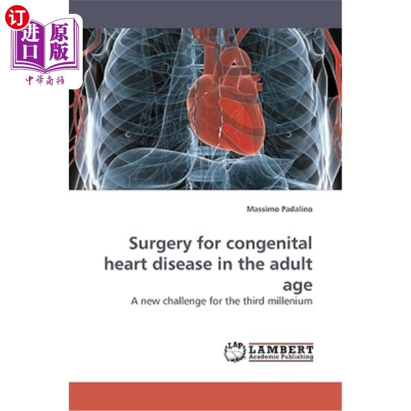 海外直订医药图书Surgery for Congenital Heart Disease in the Adult Age 成人先天性心脏病的外科手术