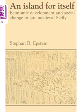海外直订An Island for Itself: Economic Development and Social Change in Late Medieval Si 孤岛:中世纪晚期西西里岛的