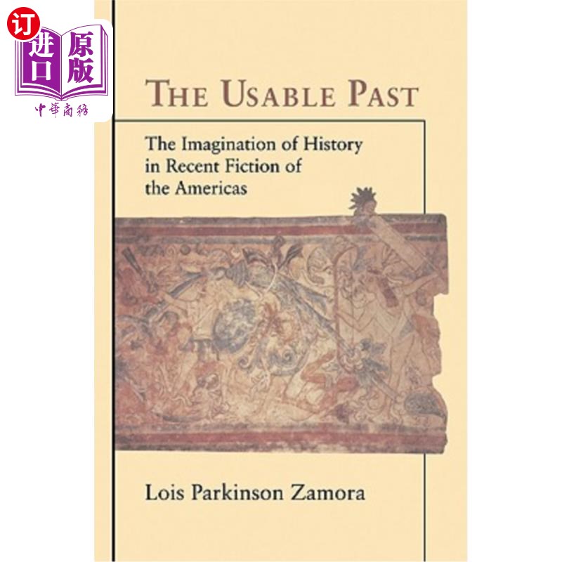 海外直订The Usable Past: The Imagination of History in Recent Fiction of the Americas可用的过去:美洲近代小说中的历