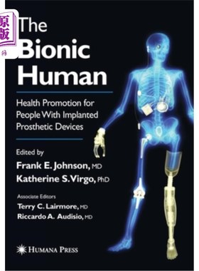 海外直订医药图书The Bionic Human: Health Promotion for People with Implanted Prosthetic Devices 仿生人:植入假体装置