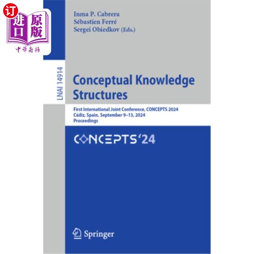海外直订Conceptual Knowledge Structures: First International Joint Conference, Concepts  概念知识结构：第一届国际联