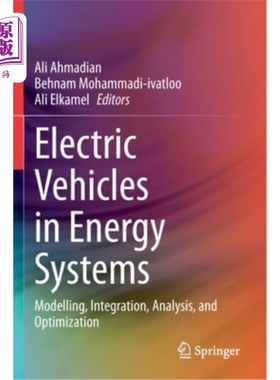 海外直订Electric Vehicles in Energy Systems: Modelling, Integration, Analysis, and Optim 能源系统中的电动汽车:建模、集