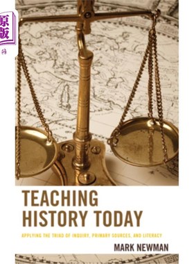 海外直订Teaching History Today: Applying the Triad of Inquiry, Primary Sources, and Lite 今天的历史教学：运用探究、
