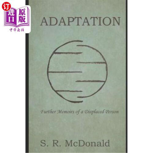 海外直订Adaptation: Further Memoirs of a Displaced Person 改编：流离失所者的进一步回忆录