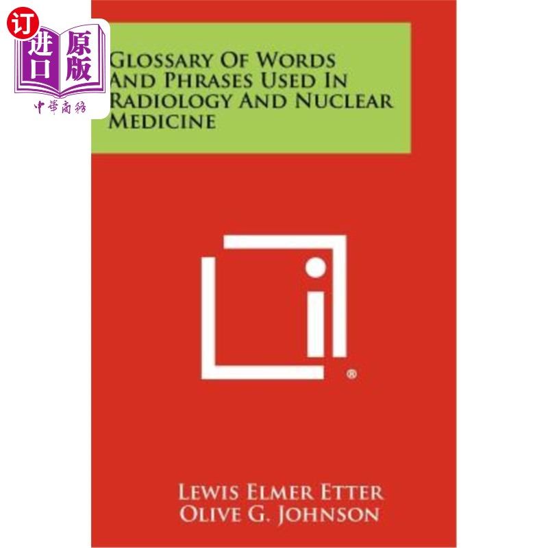 海外直订Glossary of Words and Phrases Used in Radiology and Nuclear Medicine 放射和核医学用词汇和短语