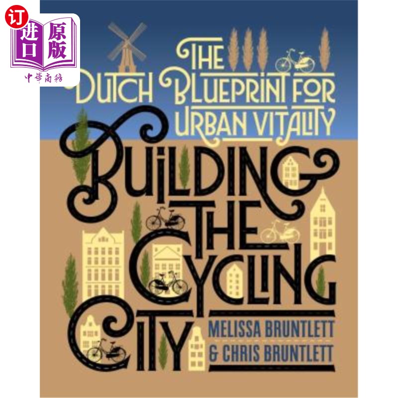 海外直订Building the Cycling City: The Dutch Blueprint for Urban Vitality 建设自行车城市：荷兰城市活力蓝图
