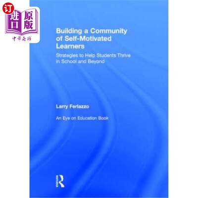 海外直订Building a Community of Self-Motivated Learners: Strategies to Help Students Thr 建立一个自我激励的学习者社