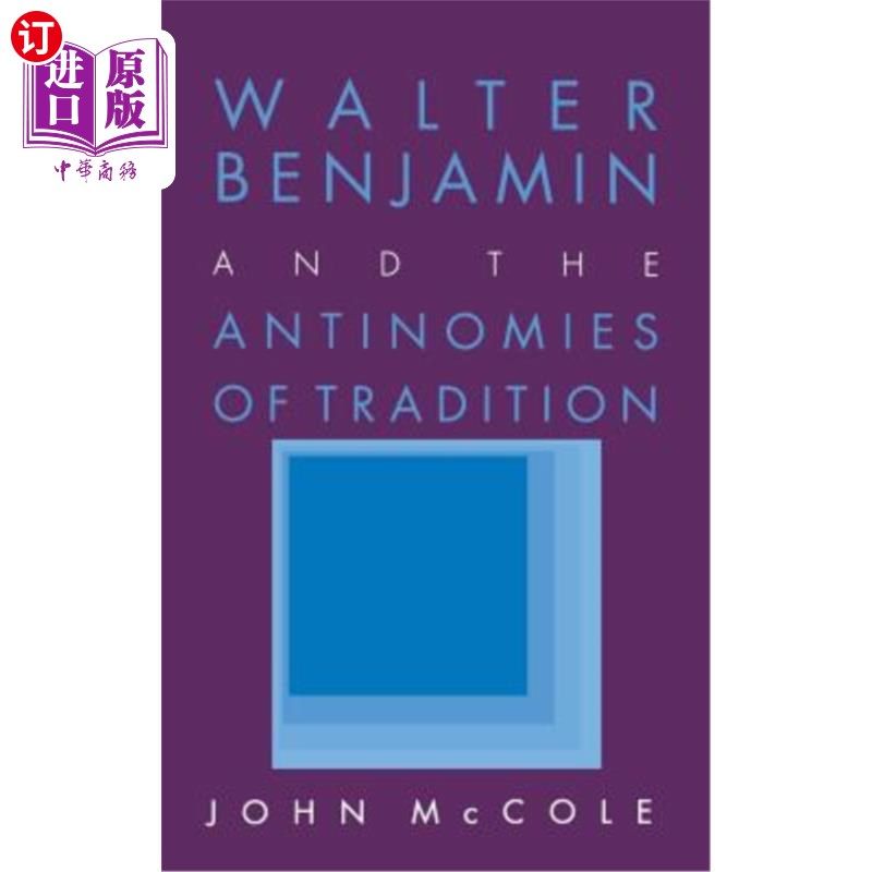 海外直订Walter Benjamin and the Antinomies of Tradition 沃尔特·本雅明与传统的二律背反