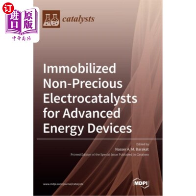 海外直订Immobilized Non-Precious Electrocatalysts for Advanced Energy Devices 用于先进能源装置的固定化非贵金属电催