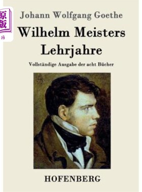 海外直订德语 Wilhelm Meisters Lehrjahre: Vollst?ndige Ausgabe der acht Bücher Wilhelm大师:全特?八本书没有，为什么