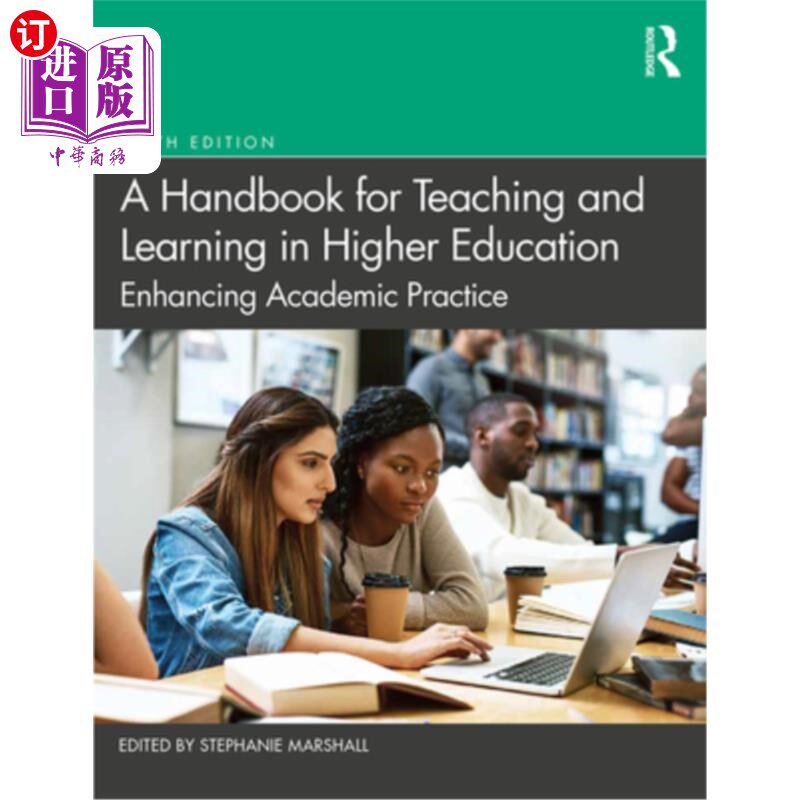 海外直订A Handbook for Teaching and Learning in Higher Education: Enhancing Academic Pra 高等教育教与学手册:加强学