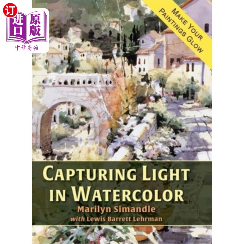 海外直订Capturing Light in Watercolor 在水彩画中捕捉光