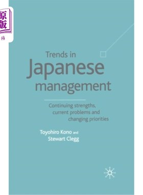 海外直订Trends in Japanese Management: Continuing Strengths, Current Problems and Changi 日本管理的趋势:持续优势，