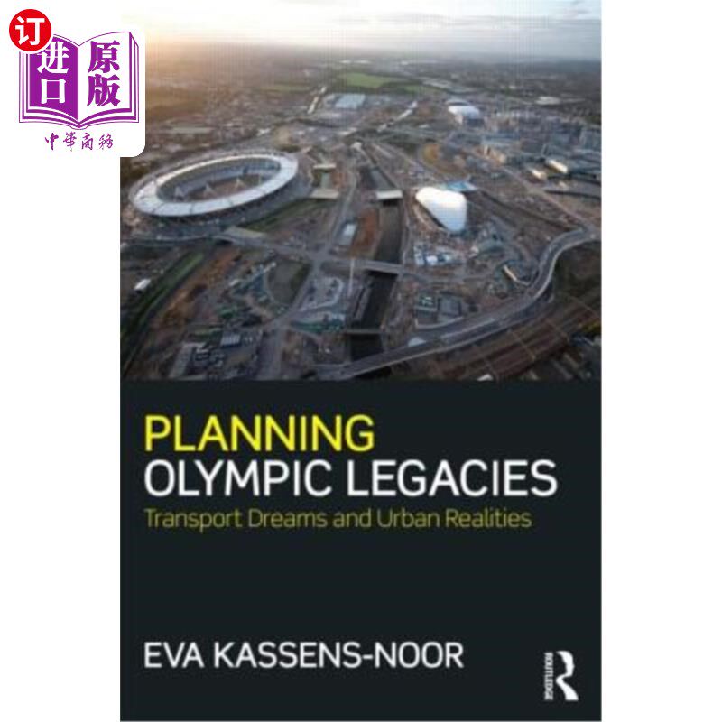 海外直订Planning Olympic Legacies: Transport Dreams and Urban Realities 规划奥运遗产:交通梦想与城市现实