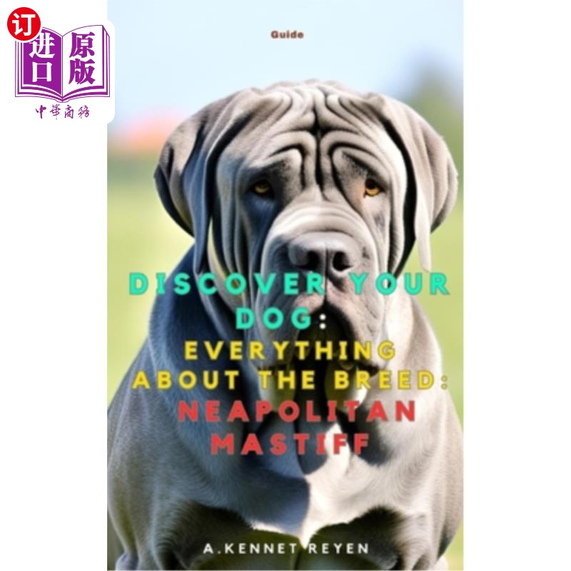 海外直订Discover your dog: Everything about the breed: Neapolitan Mastiff 了解你的狗：关于这个品种的一切：那不勒斯