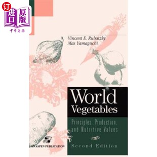 Vegetables 海外直订World 世界蔬菜：原理 Production and Values Principles Nutritive 生产和营养价值