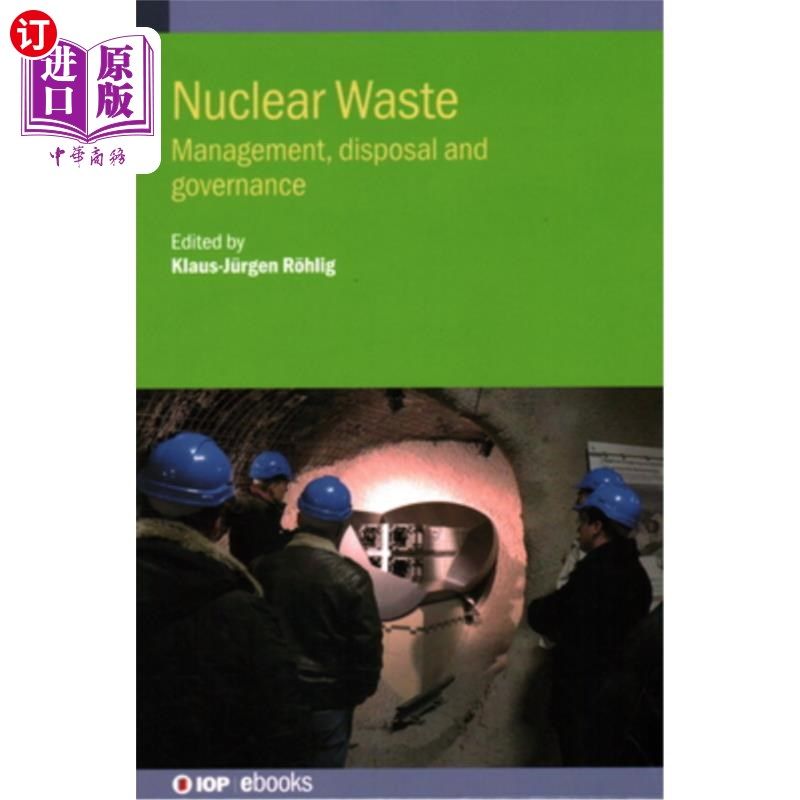 海外直订Nuclear Waste: Management, disposal and governance 核废料:管理、处置和治理