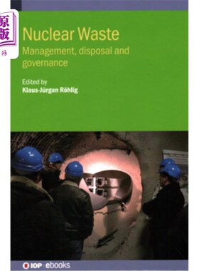 海外直订Nuclear Waste: Management, disposal and governance 核废料:管理、处置和治理