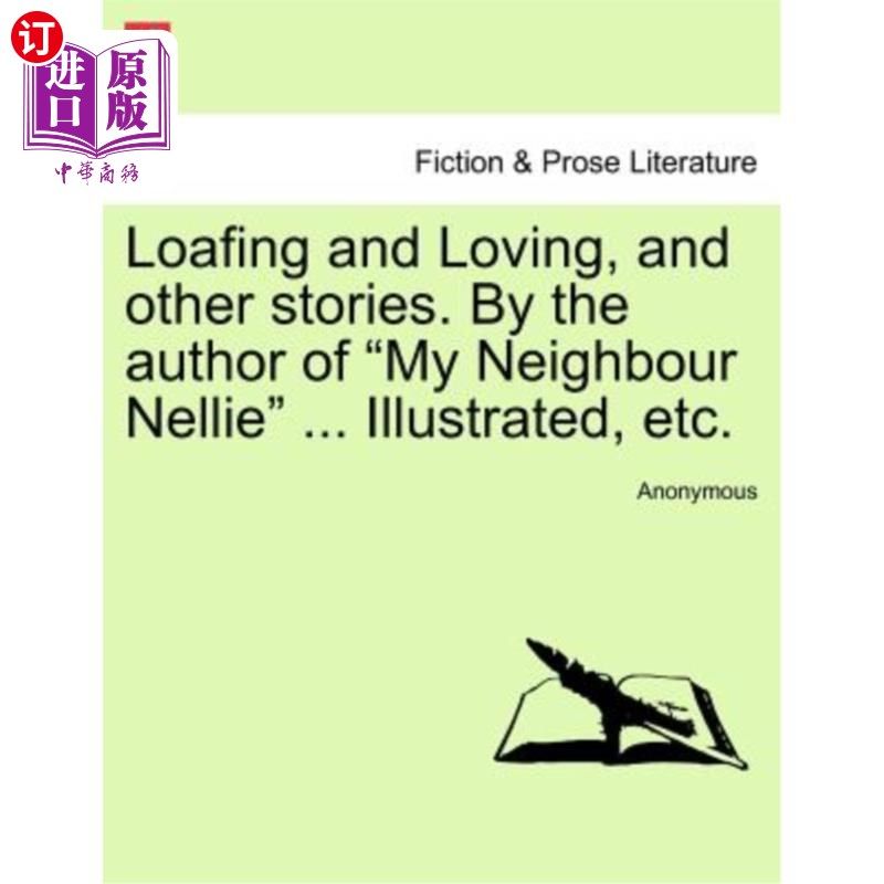 海外直订Loafing and Loving, and Other Stories. by the Author of 