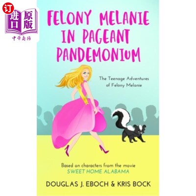 海外直订Felony Melanie in Pageant Pandemonium: A Sweet Home Alabama romantic comedy nove 《选美混乱中的重罪梅兰妮: