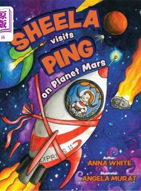 海外直订Sheela Visits Ping on Planet Mars 希拉拜访火星上的平