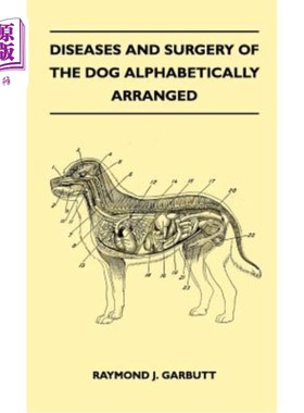 海外直订医药图书Diseases And Surgery Of The Dog Alphabetically Arranged 按字母顺序排列的狗的疾病和手术