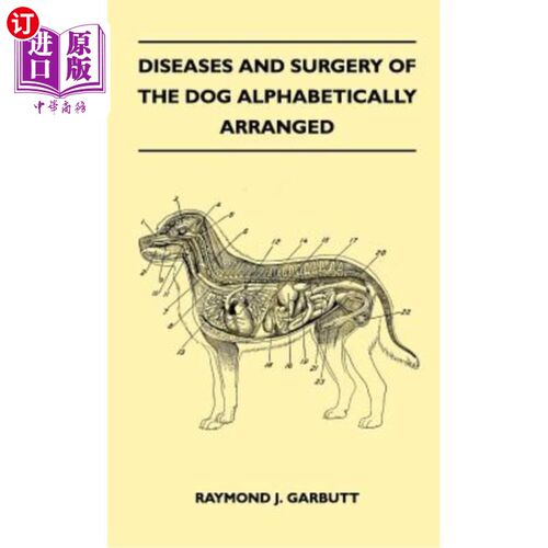 海外直订医药图书Diseases And Surgery Of The Dog Alphabetically Arranged 按字母顺序排列的狗的疾病和手术