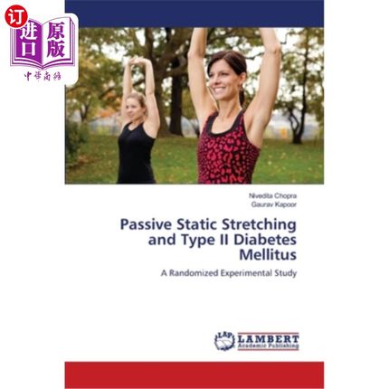 海外直订医药图书Passive Static Stretching and Type II Diabetes Mellitus 被动静态拉伸与2型糖尿病