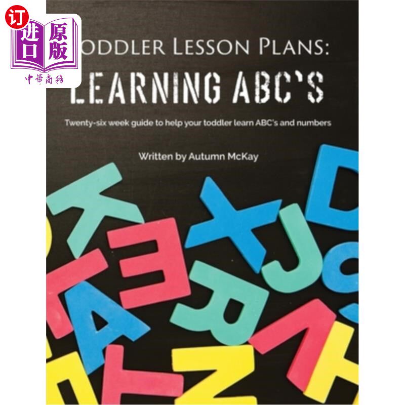 海外直订Toddler Lesson Plans - Learning ABC's: Twenty-six week guide to help your toddle 幼儿课程计划-学习A