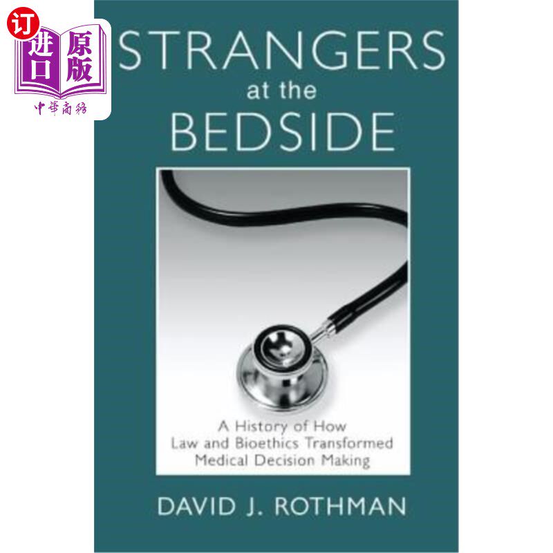 海外直订医药图书Strangers at the Bedside: A History of How Law and Bioethics Transformed Medical 床边的陌生人:法律